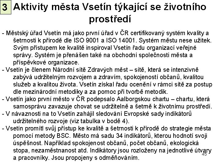 3 Aktivity města Vsetín týkající se životního prostředí - Městský úřad Vsetín má jako