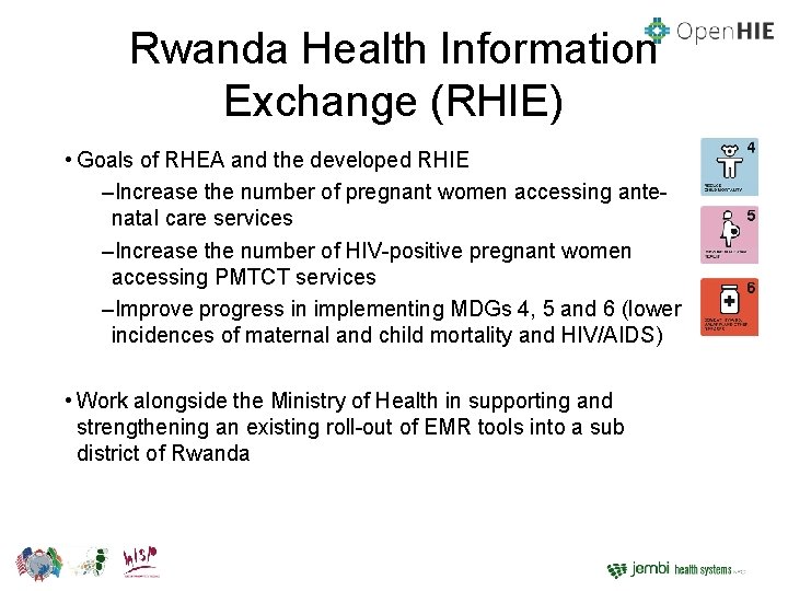 Rwanda Health Information Exchange (RHIE) • Goals of RHEA and the developed RHIE –Increase