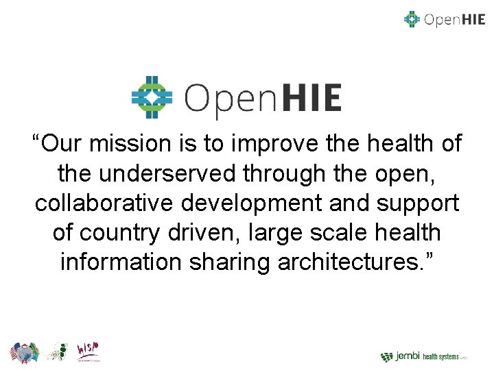 “Our mission is to improve the health of the underserved through the open, collaborative