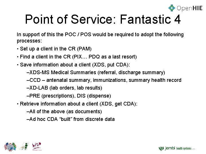 Point of Service: Fantastic 4 In support of this the POC / POS would