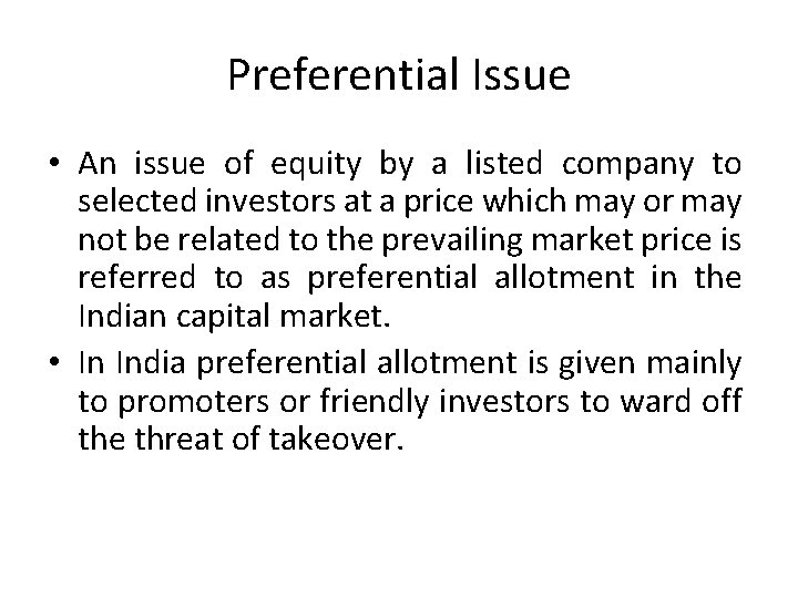 Preferential Issue • An issue of equity by a listed company to selected investors