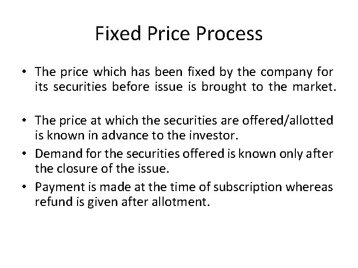 Fixed Price Process • The price which has been fixed by the company for