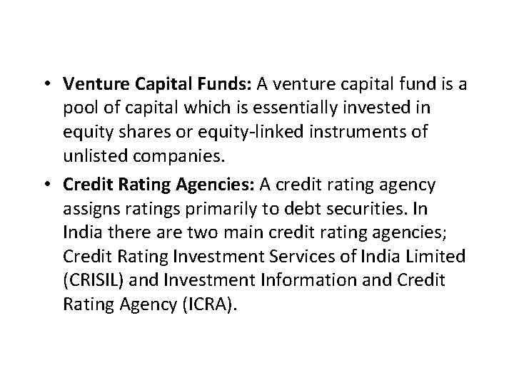  • Venture Capital Funds: A venture capital fund is a pool of capital