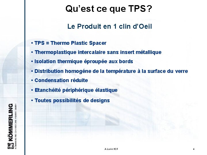 Qu’est ce que TPS? Le Produit en 1 clin d’Oeil • TPS = Thermo