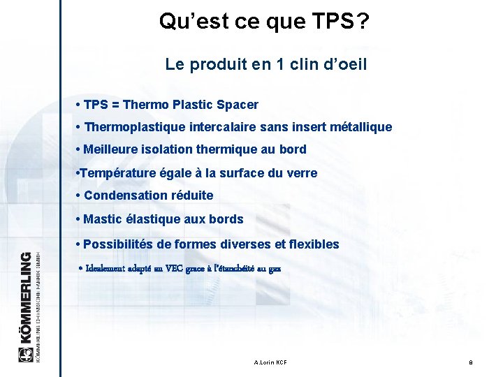 Qu’est ce que TPS? Le produit en 1 clin d’oeil • TPS = Thermo