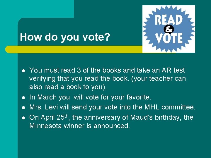 How do you vote? l l You must read 3 of the books and