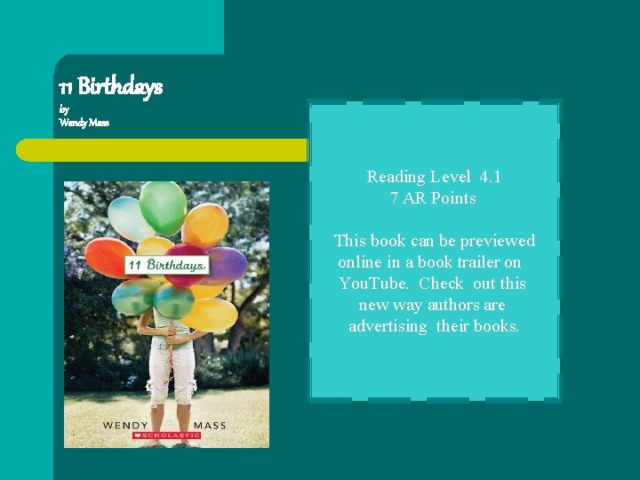 11 Birthdays by Wendy Mass Reading Level 4. 1 7 AR Points This book