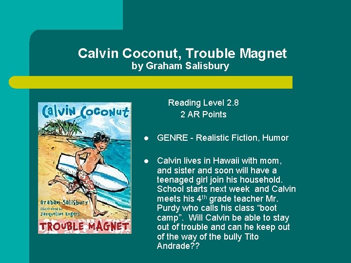 Calvin Coconut, Trouble Magnet by Graham Salisbury Reading Level 2. 8 2 AR Points