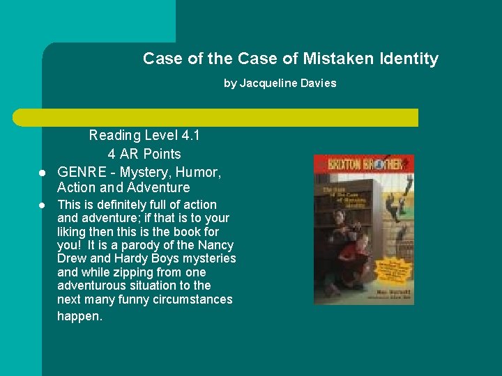 Case of the Case of Mistaken Identity by Jacqueline Davies l l Reading Level