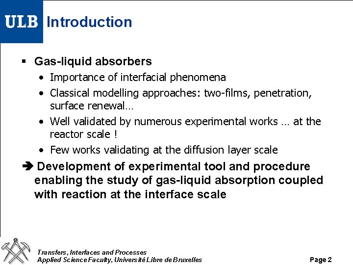 Introduction § Gas-liquid absorbers • Importance of interfacial phenomena • Classical modelling approaches: two-films, Introduction § Gas-liquid absorbers • Importance of interfacial phenomena • Classical modelling approaches: two-films,