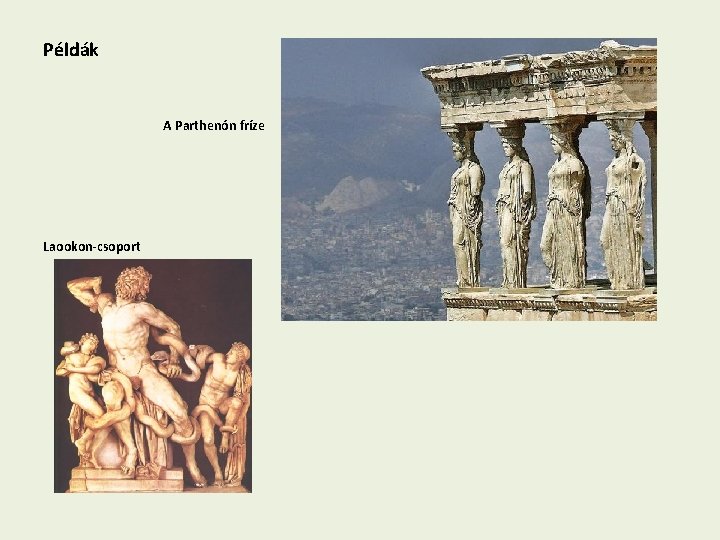 Példák A Parthenón fríze Laookon-csoport 