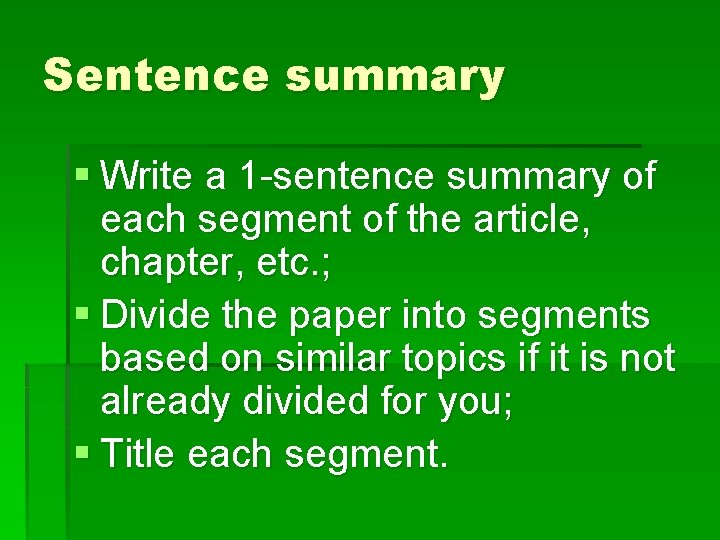 Sentence summary § Write a 1 -sentence summary of each segment of the article,