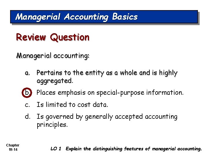 Managerial Accounting Basics Review Question Managerial accounting: a. Pertains to the entity as a