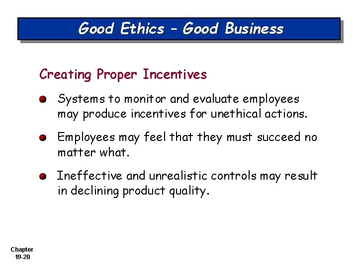 Good Ethics – Good Business Creating Proper Incentives Systems to monitor and evaluate employees