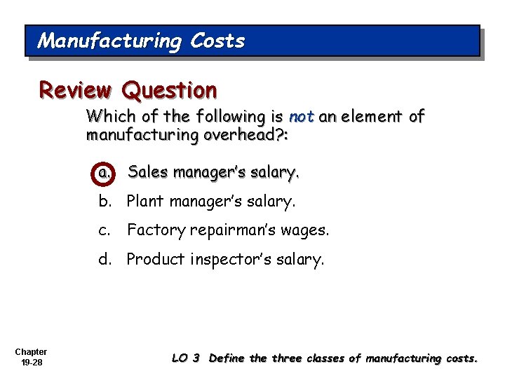 Manufacturing Costs Review Question Which of the following is not an element of manufacturing