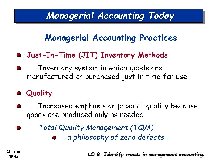 Managerial Accounting Today Managerial Accounting Practices Just-In-Time (JIT) Inventory Methods Inventory system in which