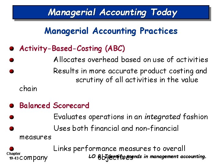 Managerial Accounting Today Managerial Accounting Practices Activity-Based-Costing (ABC) Allocates overhead based on use of