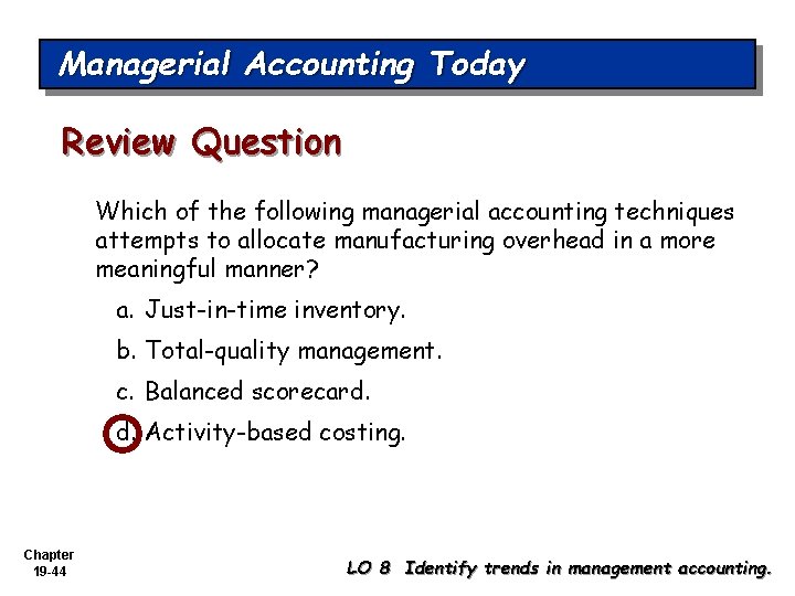 Managerial Accounting Today Review Question Which of the following managerial accounting techniques attempts to