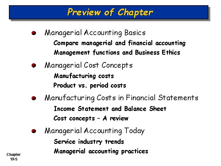 Preview of Chapter Managerial Accounting Basics Compare managerial and financial accounting Management functions and