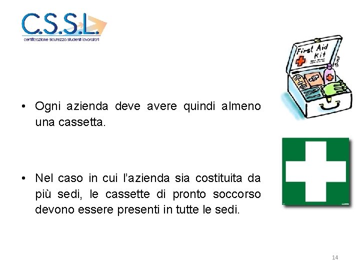  • Ogni azienda deve avere quindi almeno una cassetta. • Nel caso in