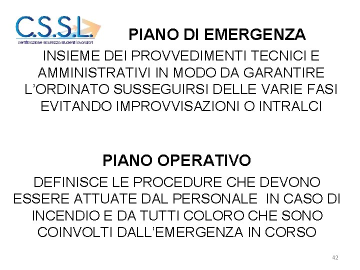 EMERGENZA - EVACUAZIONE PIANO DI EMERGENZA INSIEME DEI PROVVEDIMENTI TECNICI E AMMINISTRATIVI IN MODO