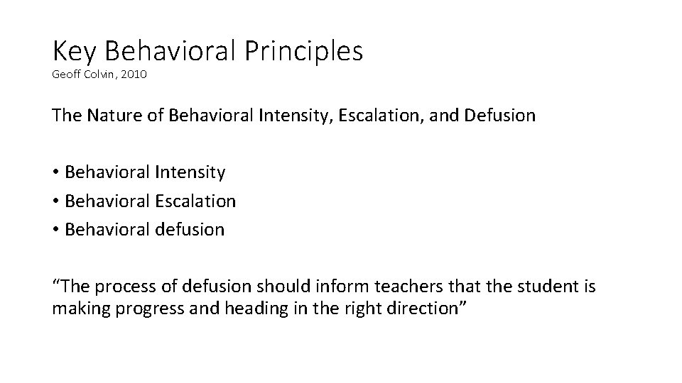 Key Behavioral Principles Geoff Colvin, 2010 The Nature of Behavioral Intensity, Escalation, and Defusion