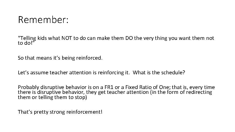 Remember: “Telling kids what NOT to do can make them DO the very thing