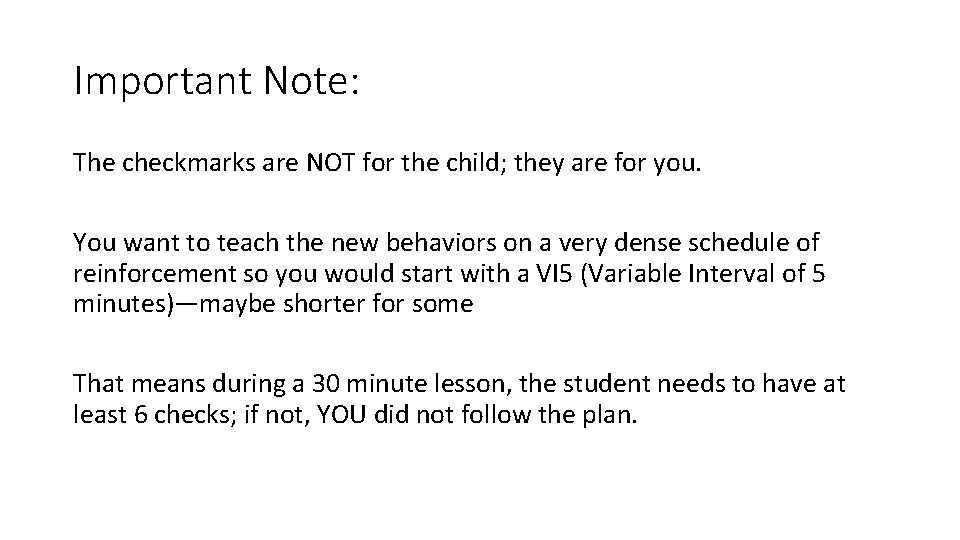 Important Note: The checkmarks are NOT for the child; they are for you. You