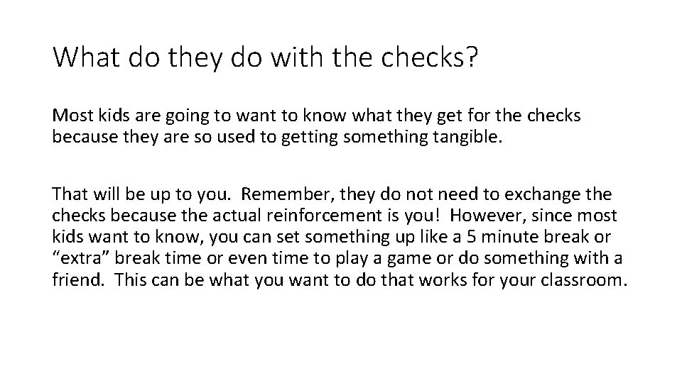 What do they do with the checks? Most kids are going to want to