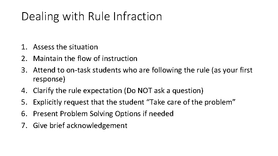 Dealing with Rule Infraction 1. Assess the situation 2. Maintain the flow of instruction