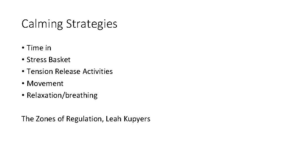 Calming Strategies • Time in • Stress Basket • Tension Release Activities • Movement