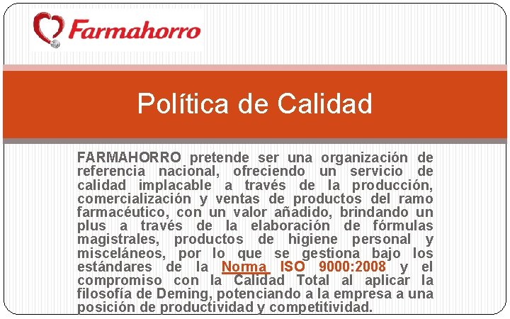 Política de Calidad FARMAHORRO pretende ser una organización de referencia nacional, ofreciendo un servicio