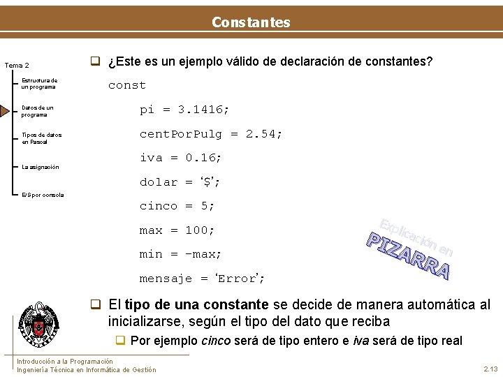 Constantes Tema 2 Estructura de un programa Datos de un programa Tipos de datos