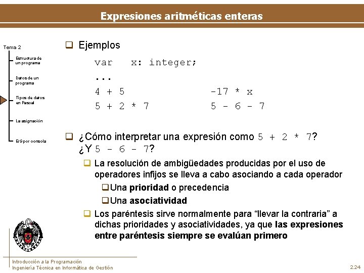 Expresiones aritméticas enteras Tema 2 Estructura de un programa Datos de un programa Tipos