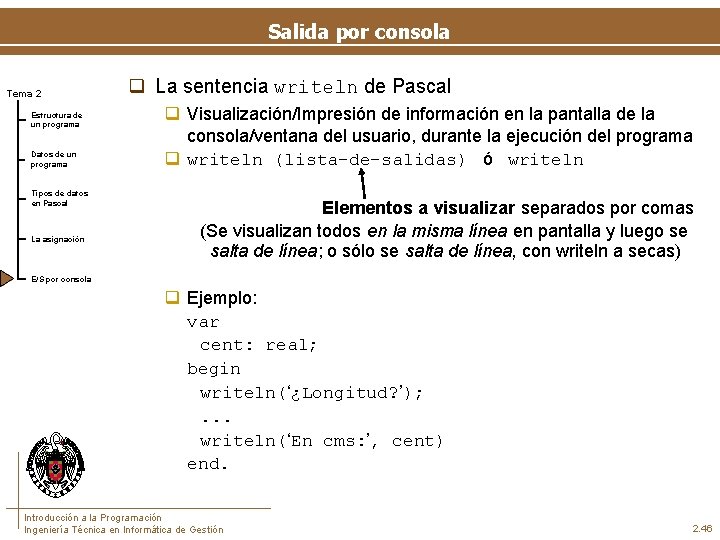 Salida por consola Tema 2 Estructura de un programa Datos de un programa Tipos