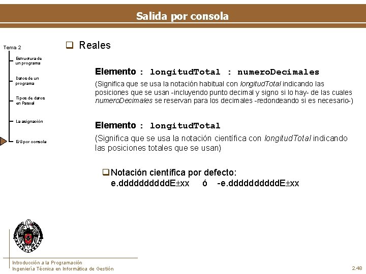 Salida por consola Tema 2 q Reales Estructura de un programa Datos de un