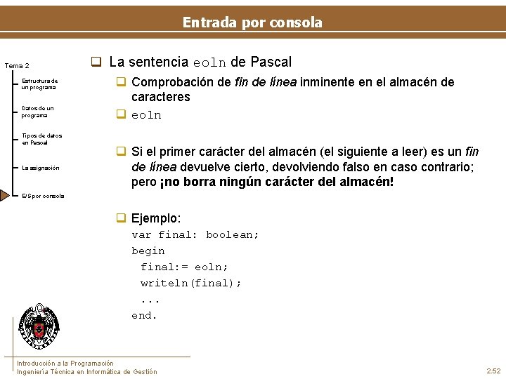 Entrada por consola Tema 2 Estructura de un programa Datos de un programa Tipos
