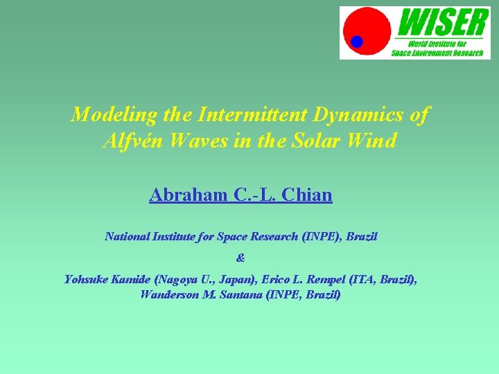 Modeling the Intermittent Dynamics of Alfvén Waves in the Solar Wind Abraham C. -L.