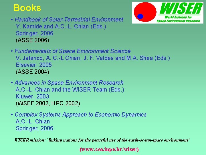 Books • Handbook of Solar-Terrestrial Environment Y. Kamide and A. C. -L. Chian (Eds.