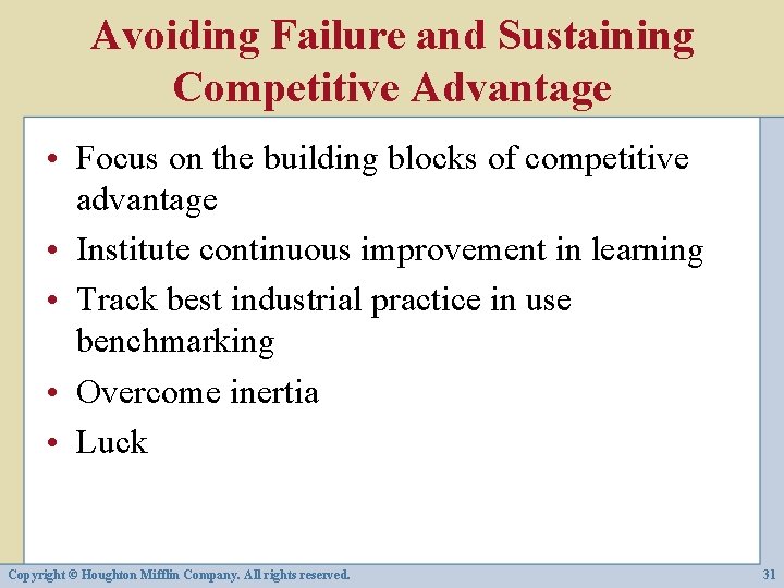 Avoiding Failure and Sustaining Competitive Advantage • Focus on the building blocks of competitive