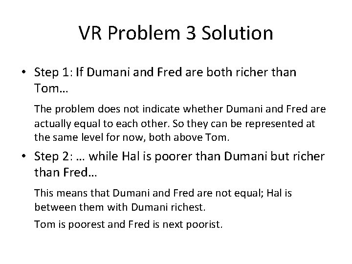 VR Problem 3 Solution • Step 1: If Dumani and Fred are both richer