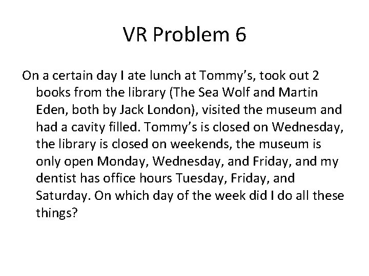 VR Problem 6 On a certain day I ate lunch at Tommy’s, took out