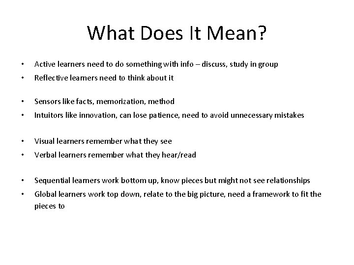 What Does It Mean? • Active learners need to do something with info –
