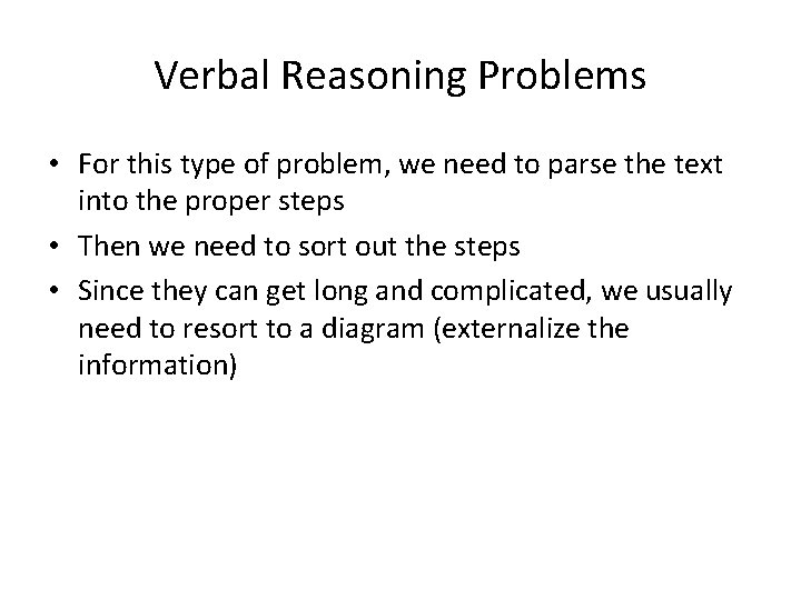 Verbal Reasoning Problems • For this type of problem, we need to parse the