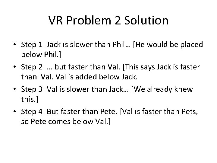 VR Problem 2 Solution • Step 1: Jack is slower than Phil… [He would