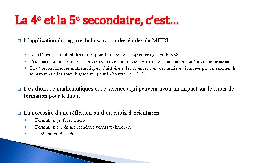 e e La 4 et la 5 secondaire, c’est… q L’application du régime de