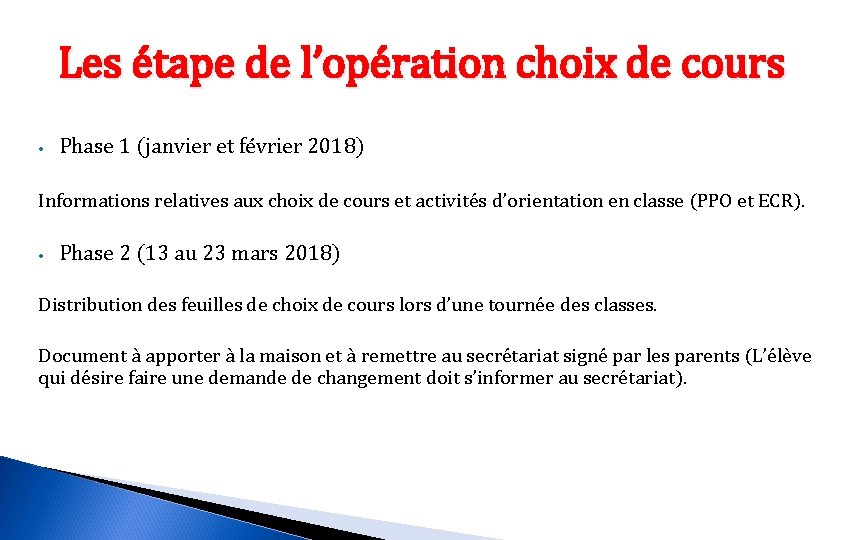 Les étape de l’opération choix de cours • Phase 1 (janvier et février 2018)