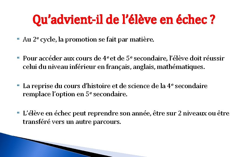 Qu’advient-il de l’élève en échec ? Au 2 e cycle, la promotion se fait