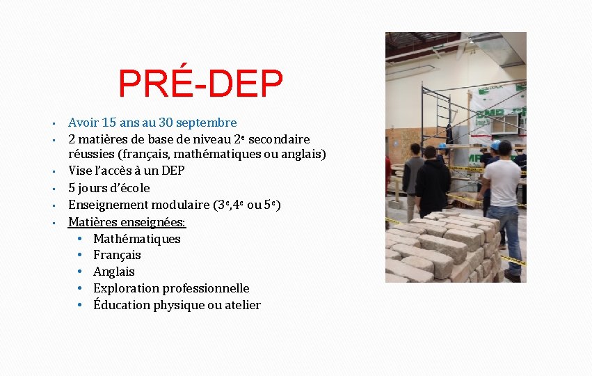 PRÉ-DEP • • • Avoir 15 ans au 30 septembre 2 matières de base