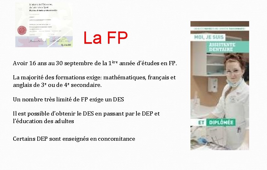 La FP Avoir 16 ans au 30 septembre de la 1ère année d’études en